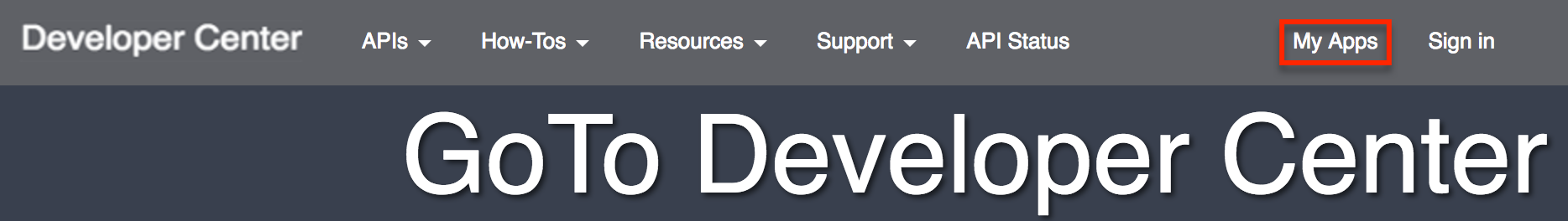 IntegratingGTMAdmins GoToDeveloperCenterSite MyApps